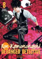  Ron Kamanohashi : Deranged detective T8, manga chez Mangetsu de Amano