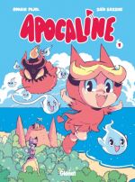  Apocaline T1 : Un câlin d'enfer (0), bd chez Glénat de Pujol, Sassine