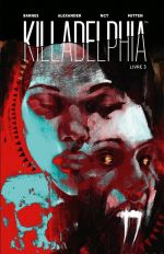  Killadelphia  T3 : La douleur est ma patrie (0), comics chez Huginn & Muninn de Barnes, Alexander, NCT