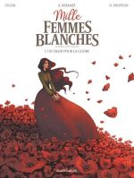  Mille femmes blanches T1 : Un train pour la gloire (0), bd chez Dargaud de Lylian, Bernabé, Poupelin