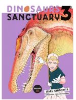  Dinosaurs sanctuary T3, manga chez Michel Lafon de Kinoshita