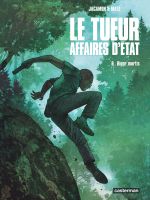 Le Tueur - Affaires d'Etats T6 : Rigor Mortis (0), bd chez Casterman de Matz, Jacamon