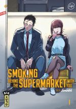  Smoking behind the supermarket with you T1, manga chez Kana de Jinushi