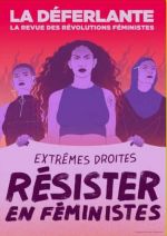 La Déferlante : la revue des révolutions féministes : Résister en féministes : extrêmes droites la lutte continue (0), bd chez La déferlante de Lahoche, Lebel, Gouy, Petit