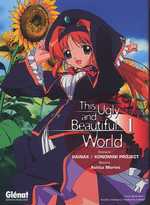  This ugly and beautiful world T1, manga chez Glénat de Konomini project, Gainax, Morimi