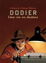 Jérôme K. Jérôme Bloche : Dodier, une vie en dessins (0), bd chez Dupuis de Dodier