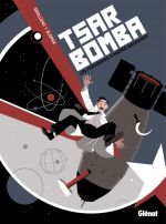 Tsar Bomba : Les paradoxes d'Andreï Sakharov (0), bd chez Glénat de Grolleau, Elophe