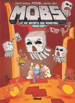  MOBS, La vie secrète des monstres Minecraft T4 : Nether farceur (0), bd chez Glénat de Pirate sourcil, Frigiel, Waltch, Novy