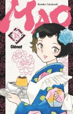  Mao T18, manga chez Glénat de Takahashi