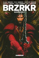  BRZRKR - Bloodlines T1, comics chez Delcourt de Tomlin, Skroce, Isaacs, Stewart, Cunniffe, Mack, Charest