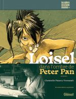 Loisel, dans l'ombre de Peter Pan, bd chez Glénat de Pissavy-Yvernault, Loisel