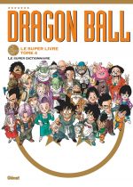  Dragon Ball - Le super livre T4, manga chez Glénat de Toriyama