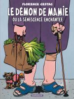 Le Démon de mamie ou la sénescence enchantée, bd chez Dargaud de Cestac