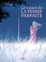 Le Chant de la femme parfaite, bd chez Delcourt de Makyo, Cannucciari