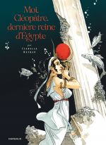 Moi, Cléopâtre, dernière reine d'Égypte, bd chez Dargaud de Dethan