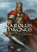  Karolus Magnus, l'empereur des barbares T3 : Défaite en Hispanie (0), bd chez Soleil de Eden, Eon