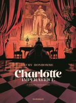  Charlotte Impératrice T4 : 60 ans de solitude (0), bd chez Dargaud de Nury, Bonhomme, Chedru