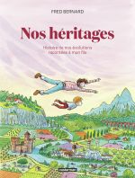 Nos héritages, bd chez Casterman de Bernard