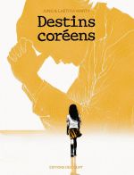 Destins coréens, bd chez Delcourt de Marty, Jung