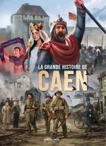 La Grande histoire de Caen, bd chez Petit à petit de Djian, Collectif