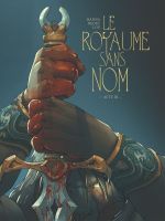 Le Royaume sans nom  T3, bd chez Glénat de Hanna, Redec, Lou