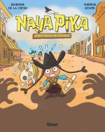  Naya Pika T3 : Le retour de Joe l'escroc (0), bd chez Glénat de de la Croix, Bonté