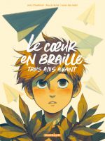 Le Coeur en braille T2 : Trois ans avant (0), bd chez Dargaud de Chamblain, Nalin