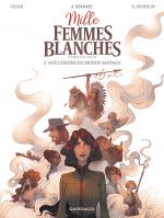  Mille femmes blanches T2 : Aux confins du monde sauvage (0), bd chez Dargaud de Lylian, Bernabé, Poupelin