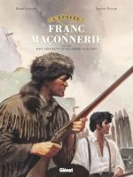L'Épopée de la franc-maçonnerie T13 : Les frères d'Alamo (0), bd chez Glénat de Convard, Wagner, Césano, Grella