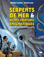  Serpents de mer & autres créatures énigmatiques T1 : Une histoire de la cryptozoologie (0), bd chez Delachaux & Niestlé de Coudray, Lacou