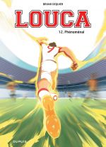  Louca T12 : Phénoménal (0), bd chez Dupuis de Dequier, Guillo