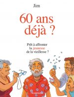 60 ans déjà ? : Prêt à affronter la jeunesse de la vieillesse ? (0), bd chez Anspach de Jim, Delphine