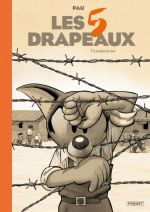 Les 5 drapeaux T2 : La fureur de vivre (0), bd chez Paquet de Pau