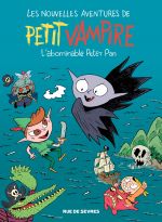 Les Nouvelles aventures de Petit vampire T3 : L'abominable Peter Pan (0), bd chez Rue de Sèvres de Mathieu, Daudé, Sess, Sapin