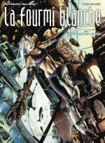 La  fourmi blanche  T1 : Du fond des abysses  (0), comics chez Graph Zeppelin de Bianchini, Santucci, Evangelisti