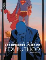 Superman : les derniers jours de Lex Luthor , comics chez Urban Comics de Waid, Hitch, Baron, Shaner