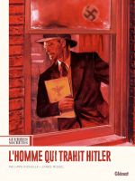  Guerres secrètes T1 : L'homme qui trahit Hitler (0), bd chez Glénat de Richelle, Miguel