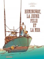 Hemingway, la jeune fille et la mer, bd chez Dargaud de Charlot, Zimny