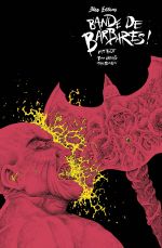 Bande de barbares ! , comics chez Bliss Comics de Kindt, Villalobos, Bonvillain