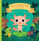 Gouttelette : Le petit axolotl (0), comics chez Bliss Comics de O'Neill