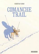 Comanche trail, bd chez Casterman de Rossi