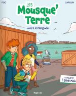 Les Mousque'Terre T1 : Contre le margoulin (0), bd chez Hugo BD de Pog, Sarujin