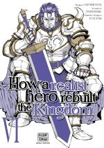   How a Realist Hero Rebuilt the Kingdom T6, manga chez Delcourt Tonkam de Dojyomaru, Ueda