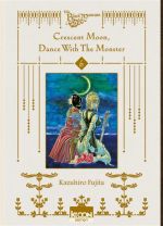  Crescent moon, dance with the monster T6, manga chez Ki-oon de Fujita