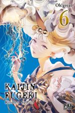  Kaijin Fugeki – Kindled spirits T6, manga chez Pika de Oh! Great