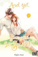 And yet, you are so sweet T12, manga chez Pika de Anan