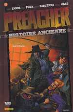  Preacher T4 : Histoire ancienne (0), comics chez Panini Comics de Ennis, Pugh, Case, Ezquerra, Eyring, Hollingsworth, Rambo, Fabry