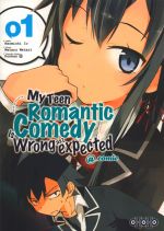  My teen romantic comedy is wrong as I expected @comic T1, manga chez Ototo de Watari, Naomichi