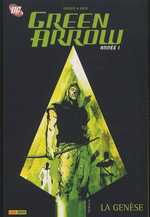 Green Arrow : Année 1 - La genèse (0), comics chez Panini Comics de Diggle, Jock, Baron