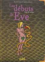  En plein dans le mythe T2 : Les Débuts de Ève (et surtout du serpent) (0), bd chez Soleil de Matyo, Bast